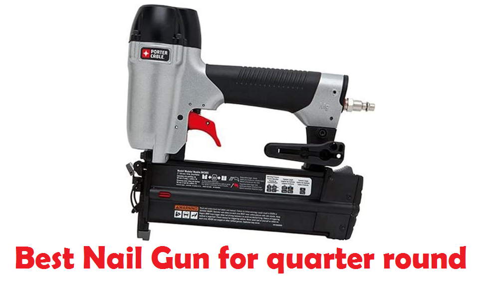 Nail gun for quarter round